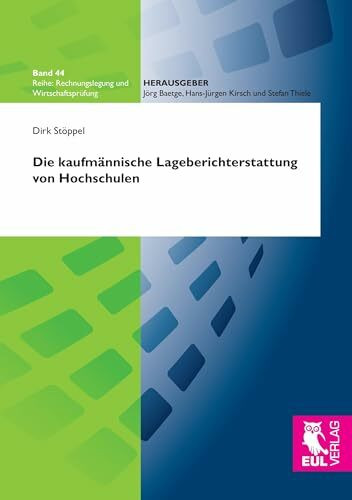 Die kaufmännische Lageberichterstattung von Hochschulen (Rechnungslegung und Wirtschaftsprüfung)