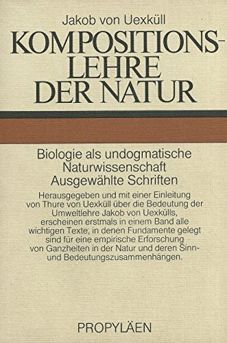 Kompositionslehre der Natur. Biologie als undogmatische Naturwissenschaft