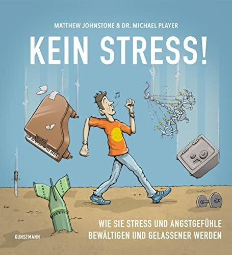 Matthew Johnstone/Dr. Michael Player, "Kein Stress!" - Viola Krauß: Wie Sie Stress und Angstgefühle bewältigen und gelassener werden