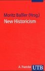 New Historicism. Literaturgeschichte als Poetik der Kultur. Mit Beiträgen von Stephen Greenblatt, Louis Montrose u.a.