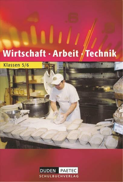 Duden Wirtschaft - Arbeit - Technik - Sekundarstufe I - Brandenburg (Bisherige Ausgabe) - 5./6. Schuljahr: Schülerbuch