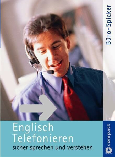 Compact Büro-Spicker Englisch Telefonieren: Sicher sprechen und verstehen