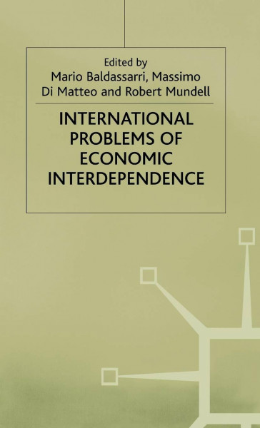 International Problems of Economic Interdependence (Central Issues in Contemporary Economic Theory and Policy)