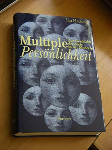 Multiple Persönlichkeit. Zur Geschichte der Seele in der Moderne