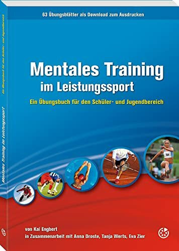 Mentales Training im Leistungssport: Ein Übungsbuch für den Schüler- und Jugendbereich