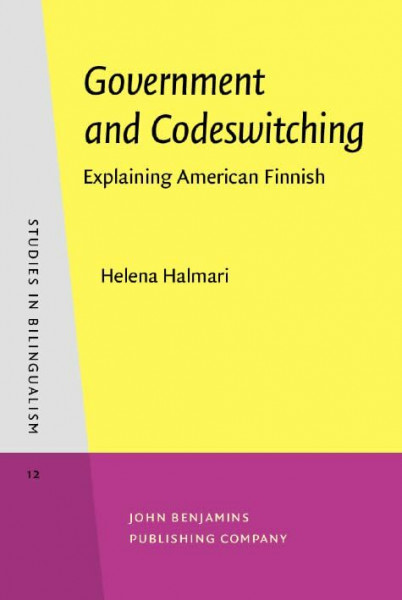 Government and Codeswitching: Explaining American Finnish (Studies in Bilingualism, Band 12)