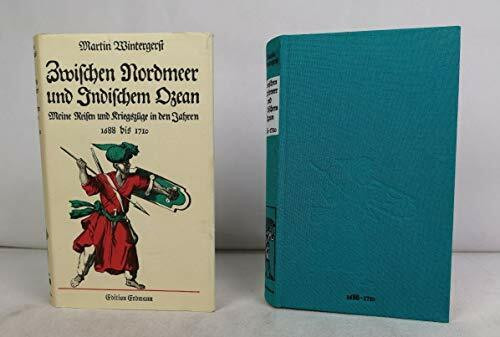 Zwischen Nordmeer und Indischem Ozean. Meine Reisen und Kriegszüge in den Jahren 1688 bis 1710