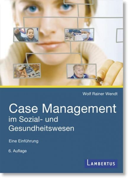 Case Management im Sozial- und Gesundheitswesen: Eine Einführung