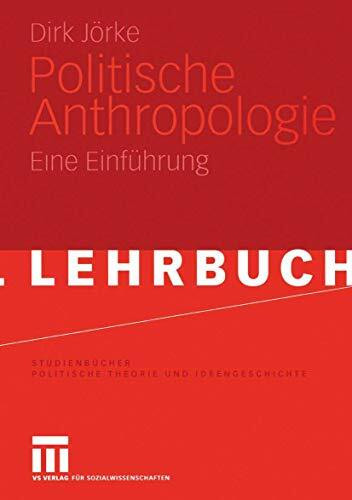Politische Anthropologie: Eine Einführung (Studienbücher Politische Theorie und Ideengeschichte)