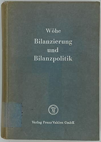 Bilanzierung und Bilanzpolitik : Betriebswirtschaftl., handelsrechtl., steuerrechtl. Mit e. Einf. in d. verrechnungstechn. Grundlagen.