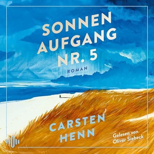 Sonnenaufgang Nr. 5: 1 CD | Lebenskluger, poetischer und bewegender Roman darüber, wie unser Leben unvergesslich wird