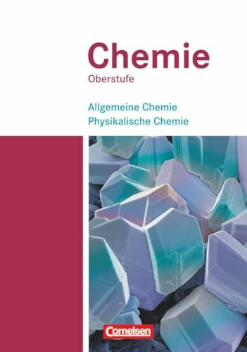 Chemie Oberstufe - Westliche Bundesländer: Allgemeine Chemie, Physikalische Chemie - Schulbuch - Teilband 1
