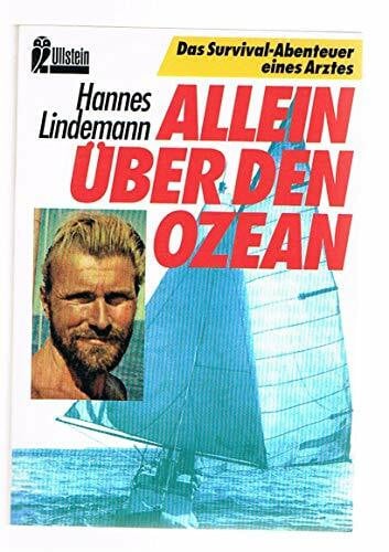 Allein über den Ozean. Ein Arzt in Einbaum und Faltboot