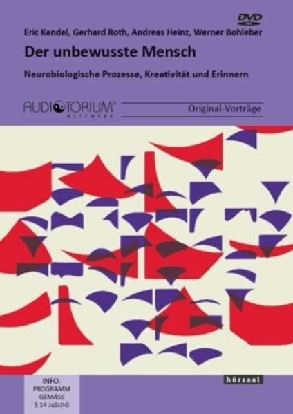 Der unbewusste Mensch: Neurobiologische Prozesse, Kreativität und Erinnern