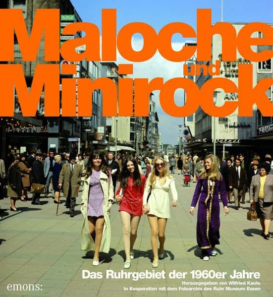 Maloche und Minirock: Das Ruhrgebiet der 1960er Jahre