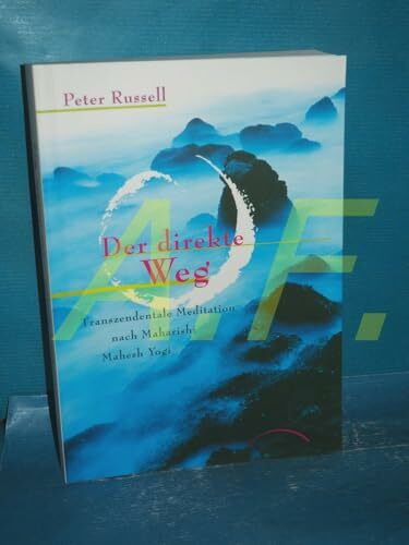 Der direkte Weg: Transzendentale Meditation nach Maharishi Yogi