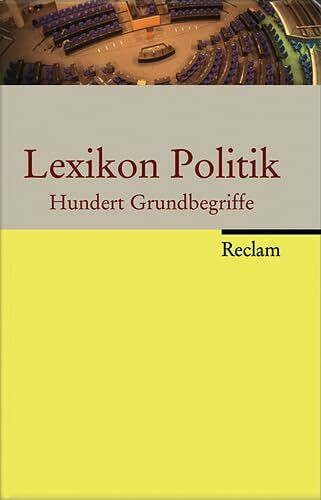 Lexikon Politik: Hundert Grundbegriffe