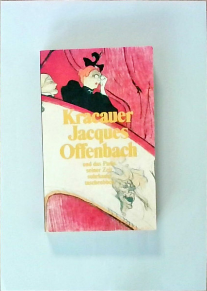 Jacques Offenbach und das Paris seiner Zeit (suhrkamp taschenbuch)