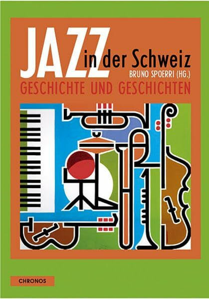 Jazz in der Schweiz: Geschichte und Geschichten