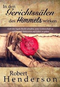 Henderson, R: In den Gerichtssälen des Himmels wirken