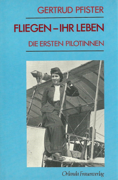 Fliegen - Ihr Leben: Die ersten Pilotinnen