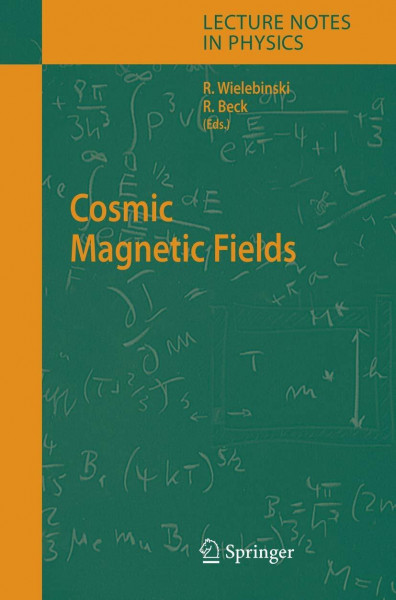 Cosmic Magnetic Fields (Lecture Notes in Physics, 664, Band 664)