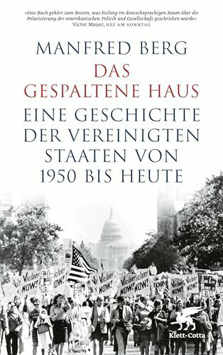 Das gespaltene Haus: Eine Geschichte der Vereinigten Staaten von 1950 bis heute