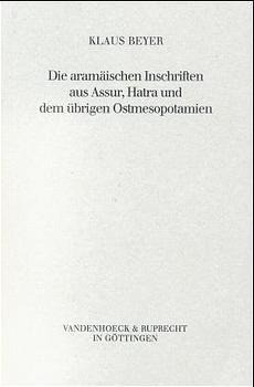 Die aramäischen Inschriften aus Assur, Hatra und dem übrigen Ostmesopotamien