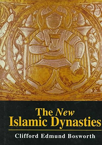 The New Islamic Dynasties: A Chronological and Genealogical Manual