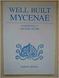 Well Built Mycenai: Ground Stone (Well Built Mycenae, Band 27)