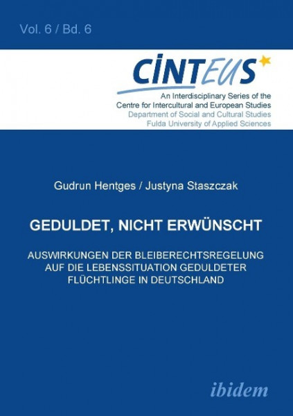 Geduldet, nicht erwünscht. Auswirkungen der Bleiberechtsregelung auf die Lebenssituation geduldeter Flüchtlinge in Deutschland.