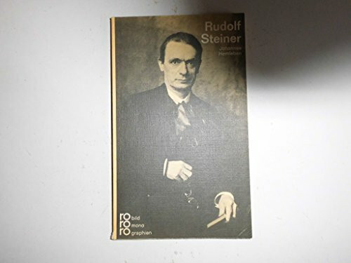 Rudolf Steiner. In Selbstzeugnissen und Bilddokumenten.