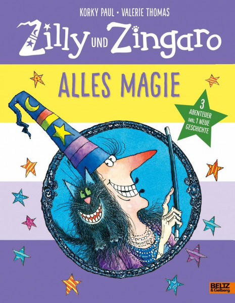 Zilly und Zingaro. Alles Magie: 3 Abenteuer in einem Band. Vierfarbiges Bilderbuch. Cover mit Glanzfolie.