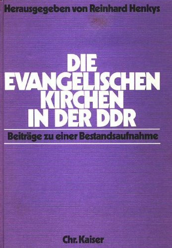 Die evangelischen Kirchen in der DDR. Beiträge zu einer Bestandsaufnahme