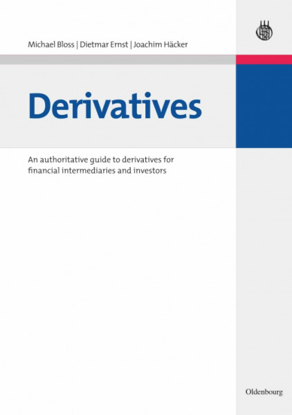 Derivatives: An authoritative guide to derivatives for financial intermediaries and investors