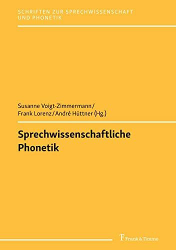 Sprechwissenschaftliche Phonetik (Schriften zur Sprechwissenschaft und Phonetik)