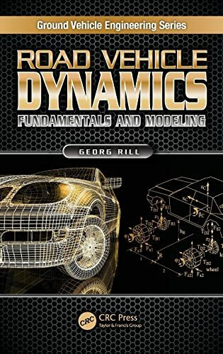 Road Vehicle Dynamics: Fundamentals and Modeling (Ground Vehicle Engineering Series)