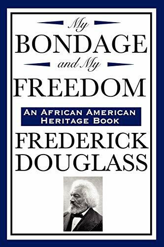 My Bondage and My Freedom: (An African American Heritage Book)