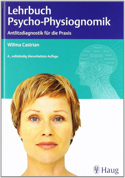 Lehrbuch der Psycho-Physiognomik: Antlitzdiagnostik für die Praxis