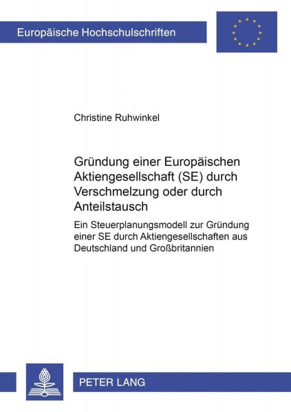 Gründung einer Europäischen Aktiengesellschaft (SE) durch Verschmelzung oder durch Anteilstausch