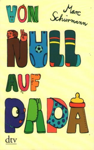 Von null auf Papa: Originalausgabe (dtv Fortsetzungsnummer 20)
