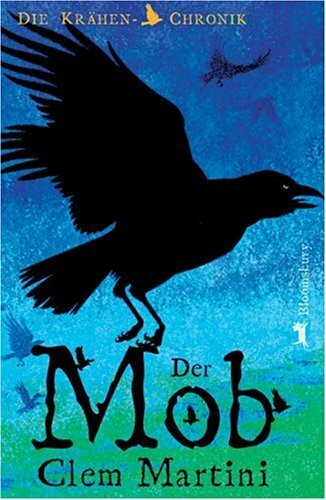 Der Mob: Auf Feder und Knochen. Krähenchronik Band 1