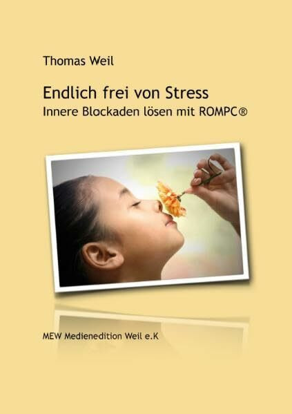 Endlich frei von Stress: Innere Blockaden lösen mit ROMPC®