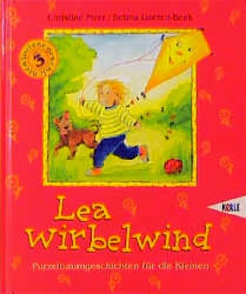 Lea Wirbelwind: Purzelbaumgeschichten für die Kleinen