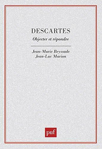 Descartes. Objecter et répondre