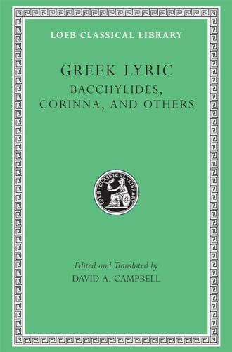 Greek Lyric: Bacchylides, Corinna, and Others (Loeb Classical Library, Band 4)