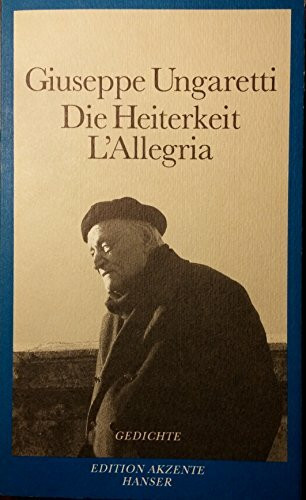 Die Heiterkeit - L'Allegria: Gedichte 1914-1919. Italienisch-Deutsch