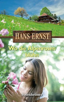 Wo die Alpenrosen blühn Wo die Alpenrosen blühn