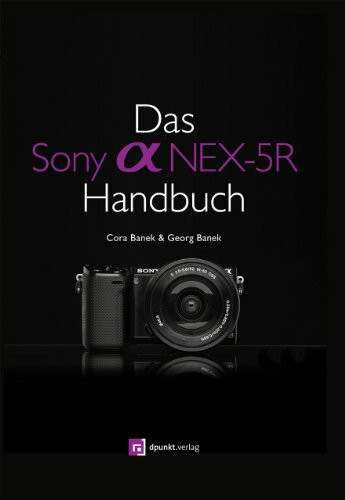 Das Sony Alpha NEX-5R Handbuch