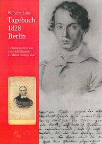 Wilhelm Löhe - Tagebuch 1828 Berlin
